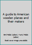 Paperback A guide to American wooden planes and their makers Book