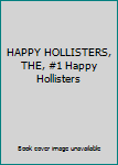 Hardcover HAPPY HOLLISTERS, THE, #1 Happy Hollisters Book