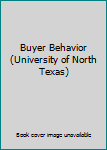 Unknown Binding Buyer Behavior (University of North Texas) Book