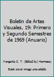 Paperback Boletin de Artes Visuales, 19: Primero y Segundo Semestres de 1969 (Anuario) Book