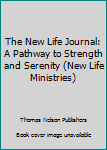 The New Life Journal: A Pathway to Strength and Serenity