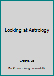 Hardcover Looking at Astrology Book