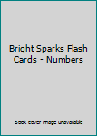 Cards Bright Sparks Flash Cards - Numbers Book