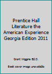 Hardcover Prentice Hall Literature the American Experience Georgia Edition 2011 Book