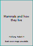 Hardcover Mammals and how they live Book