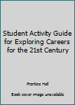 Paperback Student Activity Guide for Exploring Careers for the 21st Century Book