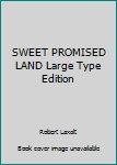 SWEET PROMISED LAND Large Type Edition