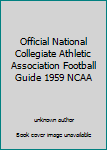 Official National Collegiate Athletic Association Football Guide 1959 NCAA