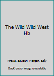 Hardcover The Wild Wild West Hb Book