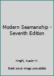 Hardcover Modern Seamanship - Seventh Edition Book