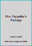 Unknown Binding Mrs. Pargetter's Package Book