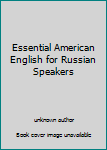 Essential American English for Russian Speakers