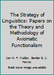The Strategy of Linguistics: Papers on the Theory and Methodology of Axiomatic Functionalism