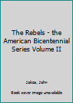Mass Market Paperback The Rebels - the American Bicentennial Series Volume II Book