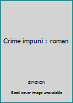 Paperback Crime impuni : roman [French] Book