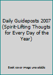 Hardcover Daily Guideposts 2007 (Spirit-Lifting Thougts for Every Day of the Year) Book