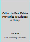 Paperback California Real Estate Principles (student's outline) Book