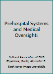 Paperback Prehospital Systems and Medical Oversight: Book