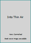 Into Thin Air - Book #12 of the John Piper