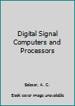 Hardcover Digital Signal Computers and Processors Book