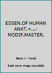 Unknown Binding ESSEN.OF HUMAN ANAT.+...-MODIF.MASTER. Book
