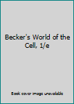 Unknown Binding Becker's World of the Cell, 1/e Book