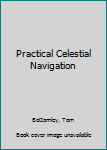 Hardcover Practical Celestial Navigation Book