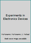 Paperback Experiments in Electronics Devices Book