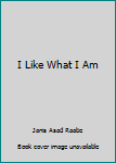 Paperback I Like What I Am Book