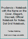 Paperback Prudencio : Notebook with the Name on the Cover, Elegant, Discreet, Official Notebook for Notes, Dot Grid Notebook, Book