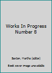 Mass Market Paperback Works In Progress Number 8 Book