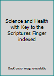 Hardcover Science and Health with Key to the Scriptures Finger indexed Book