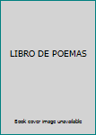 Unknown Binding LIBRO DE POEMAS Book