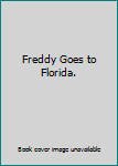 Library Binding Freddy Goes to Florida. Book
