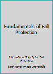 Paperback Fundamentals of Fall Protection Book