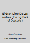 Hardcover El Gran Libro De Los Postres (the Big Book of Desserts) [Spanish] Book