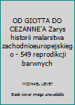 Hardcover OD GIOTTA DO CEZANNE'A Zarys historii malarstwa zachodnioeuropejskiego - 549 reprodikcji barwnych [Serbian] Book