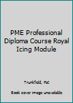 Paperback PME Professional Diploma Course Royal Icing Module Book