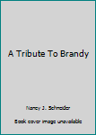 Mass Market Paperback A Tribute To Brandy Book
