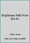 Hardcover Brightness Falls From the Air Book