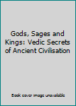 Paperback Gods, Sages and Kings: Vedic Secrets of Ancient Civilisation Book
