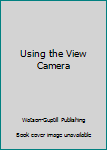 Hardcover Using the View Camera Book