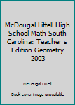 Hardcover McDougal Littell High School Math South Carolina: Teacher s Edition Geometry 2003 Book