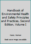 Hardcover Handbook of Environmental Health and Safety Principles and Practices, Second Edition, Volume I Book