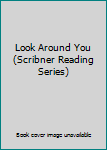 Paperback Look Around You (Scribner Reading Series) Book