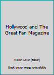 Hardcover Hollywood and The Great Fan Magazine Book