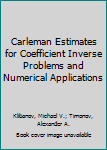Hardcover Carleman Estimates for Coefficient Inverse Problems and Numerical Applications Book