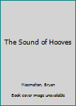 Hardcover The Sound of Hooves Book