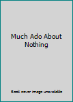 Paperback Much Ado About Nothing Book
