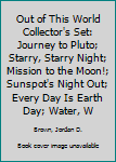 Paperback Out of This World Collector's Set: Journey to Pluto; Starry, Starry Night; Mission to the Moon!; Sunspot's Night Out; Every Day Is Earth Day; Water, W Book